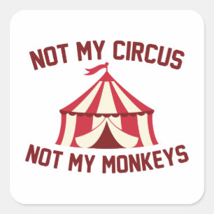 Sticker Carré Pas mon cirque