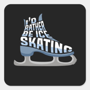 Sticker Carré Patinage sur glace Je préférerais être patinage su