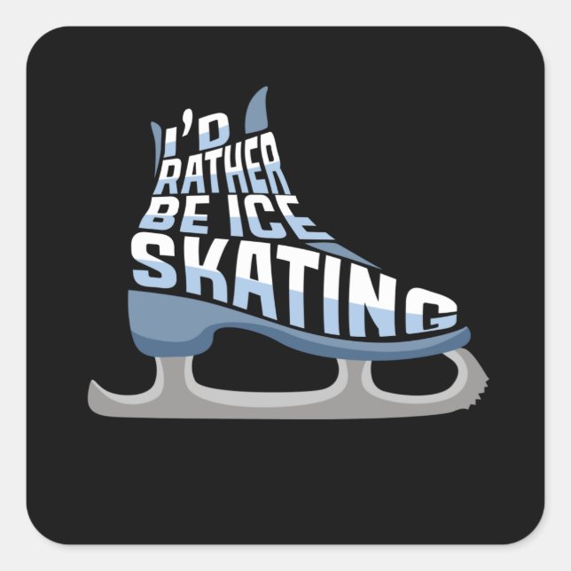 Sticker Carré Patinage sur glace Je préférerais être patinage su (Devant)