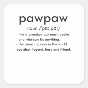 Sticker Carré Pawpaw comme un grand-père seulement beaucoup de f