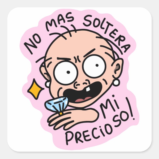 Sticker Carré Pegatina No mas soltera mi precioso!  (Devant)