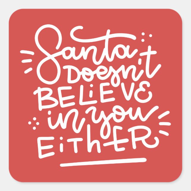 Sticker Carré Père Noël ne croit pas en vous non plus (Devant)