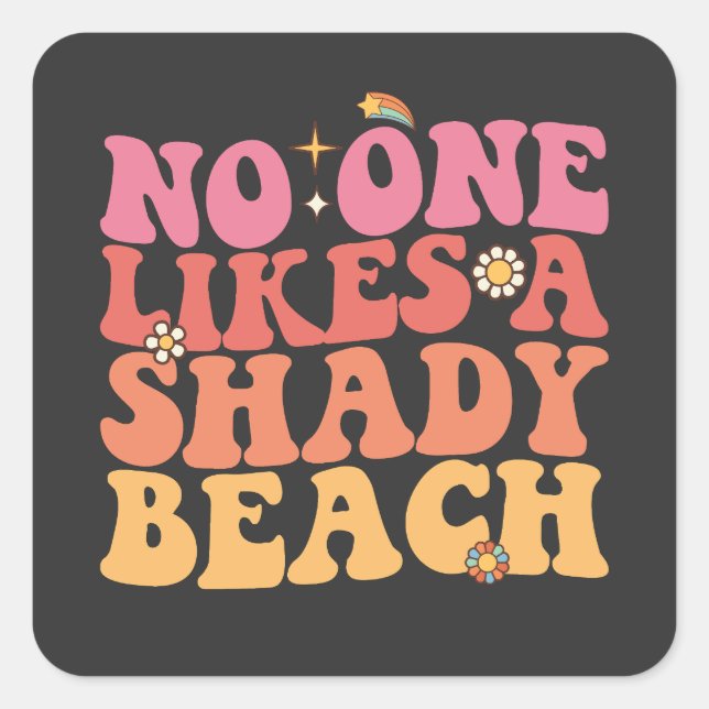 Sticker Carré Personne N'Aime Une Plage Ombragée Super (Devant)