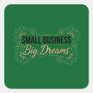 Sticker Carré Petite Entreprise Grands Rêves Entrepreneur Motivé