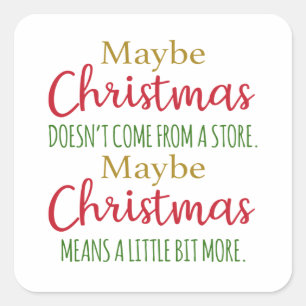 Sticker Carré Peut-être que Noël ne vient pas d'un magasin