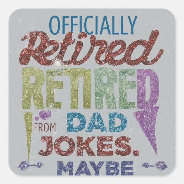 Sticker Carré Peut-Être Retraité De Papa Blagues (Devant)