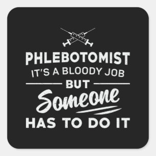 Sticker Carré Phlebotomiste Doit Le Faire Phlebotomie Infirmière