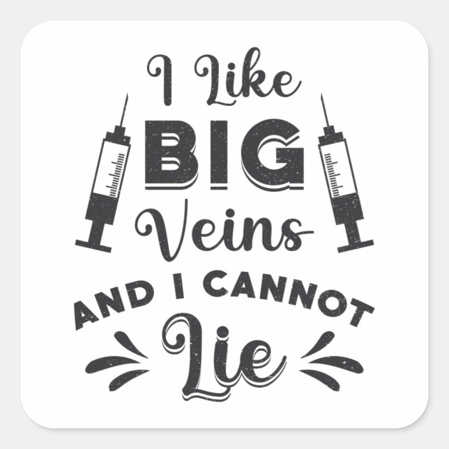 Sticker Carré Phlebotomiste I Like Big Veins Phlebotomie Cadeau (Devant)