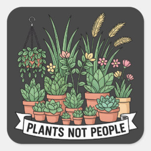 Sticker Carré Plantes Pas Personnes Jardinier Introverti Drôle