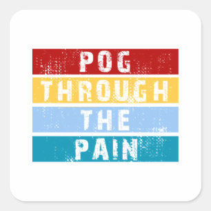 Sticker Carré Pog Through The Pain Premium 