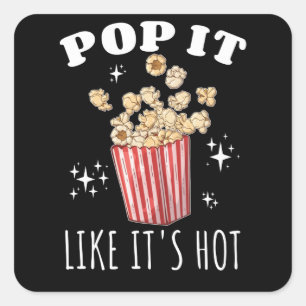 Sticker Carré Pop it like it's Hot Popcorn