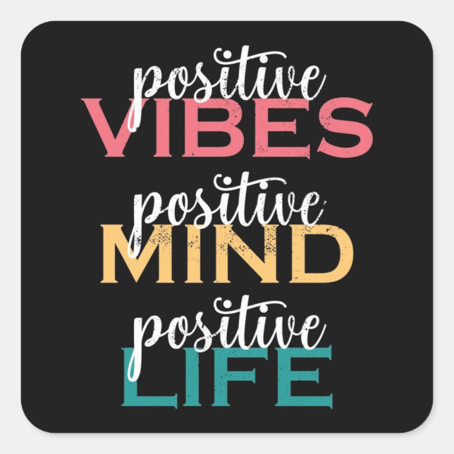 Sticker Carré Positive Vibes Positive Mind Positive Life (Devant)