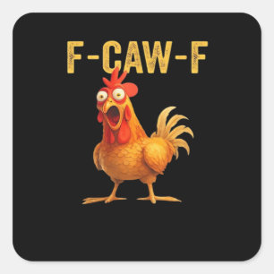 Sticker Carré Poulet créatif et décontracté Funny F-Caw-F