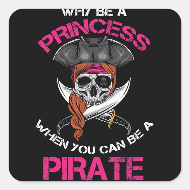 Sticker Carré Pourquoi Être Une Princesse Quand Vous Pouvez Être (Devant)