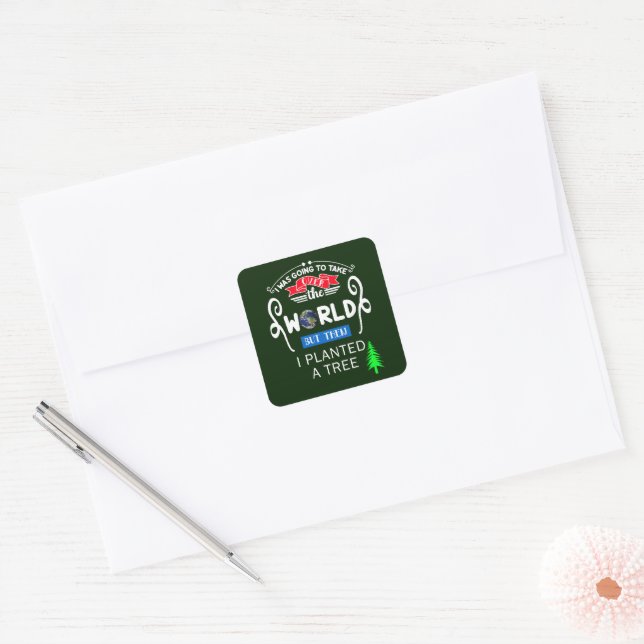 Sticker Carré Prenez le contrôle du monde planté un arbre (Enveloppe)