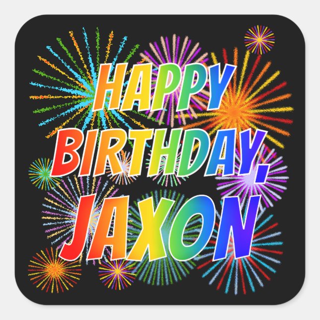 Sticker Carré Prénom "JAXON", Amusant "HEUREUX ANNIVERSAIRE" (Devant)