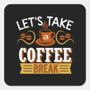 Sticker Carré Prenons une pause café