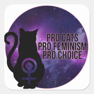 Sticker Carré Pro Cats, Pro Feminism, Pro Choice.