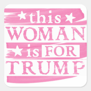 Sticker Carré pro Trump - cette femme est pour Trump PINK Sticke