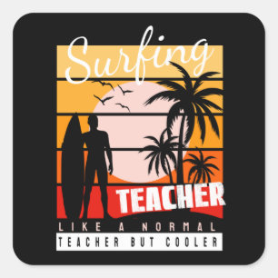 Sticker Carré Professeur de surf comme un enseignant normal mais