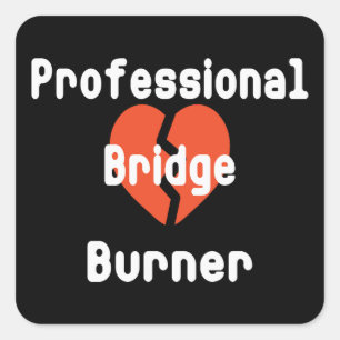 Sticker Carré Professionnel qui brûle des ponts Humour de bureau