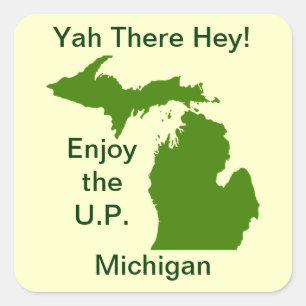 Sticker Carré Profitez du U.P. Michigan avec Da Yoopers