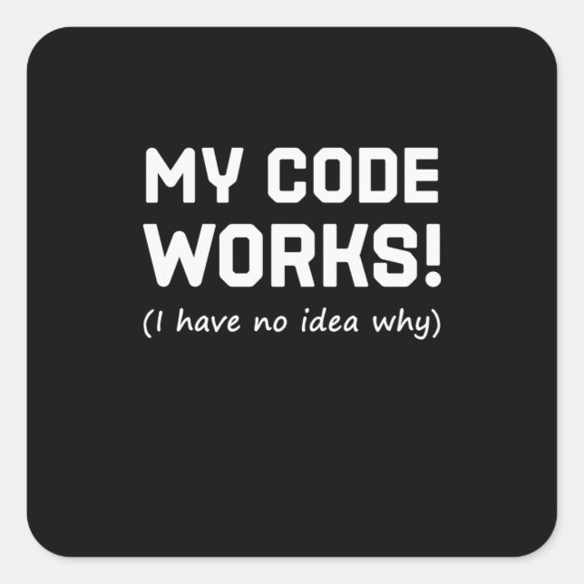 Sticker Carré Programmeur Mon code fonctionne (Devant)