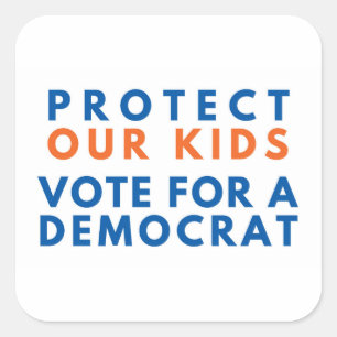 Sticker Carré Protéger nos enfants Voter pour un démocrate