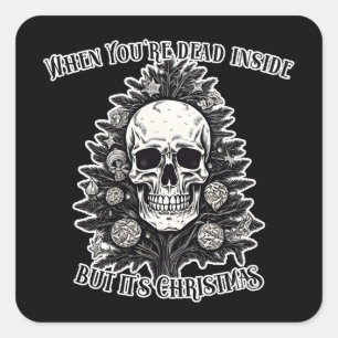 Sticker Carré Quand tu es mort à l'intérieur mais c'est un sapin
