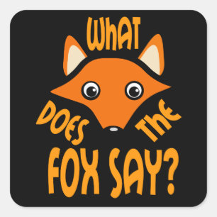 Sticker Carré Que dit le Fox