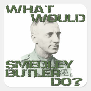 Sticker Carré Que ferait Smedley Butler ?