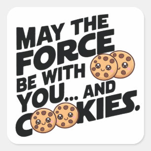 Sticker Carré Que la force soit avec vous et les cookies