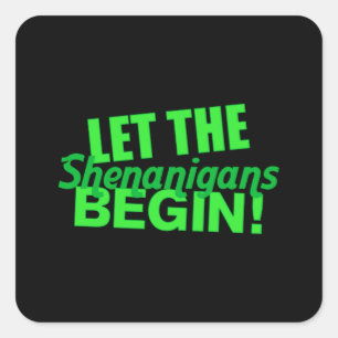 Sticker Carré Que Les Shenanigans Commencent
