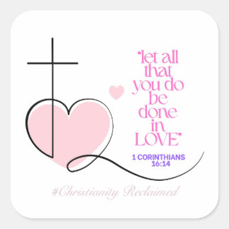 Sticker Carré Que tout ce que vous faites soit fait avec amour-