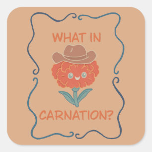 Sticker Carré Quel Carnation Funny Cowboy Flower