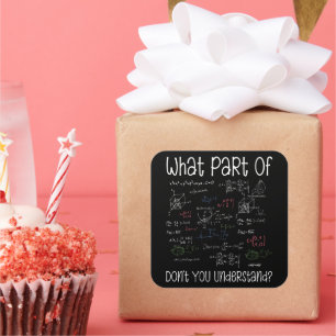 Sticker Carré Quelle partie des équations ne comprenez-vous pas 