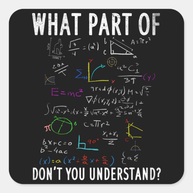 Sticker Carré Quelle partie des maths ne comprenez-vous pas ? (Devant)