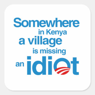 Sticker Carré Quelque part au Kenya, un village manque un idiot