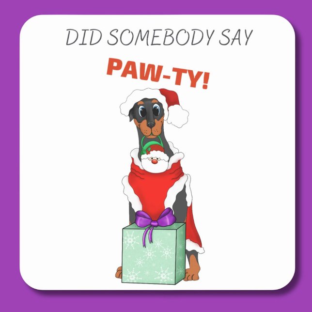 Sticker Carré Quelqu'Un A Dit Paw-ty ! Cute Doberman (Créateur téléchargé)