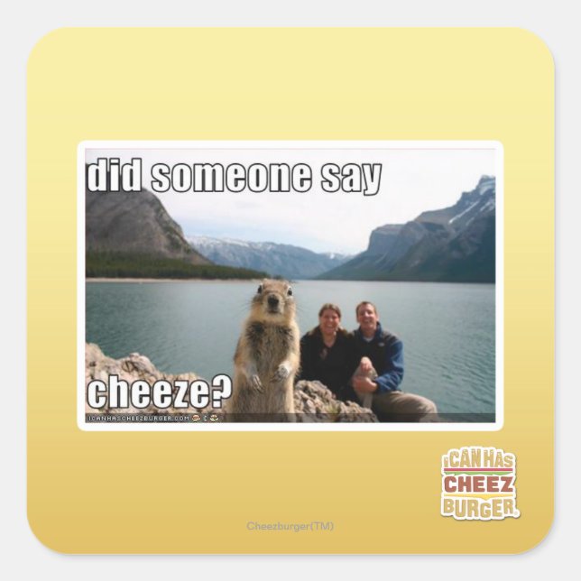 Sticker Carré Quelqu'un a-t-il dit du cheeze ? (Devant)