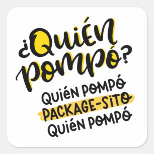 Sticker Carré Quién Pompó Packagesito, espagnol