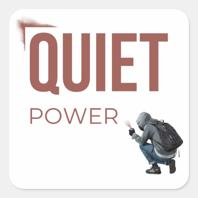 Sticker Carré Quiet Power Minimal Graffiti Art (Devant)