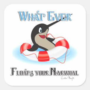 Sticker Carré Quoi que Flotte ton mème Narwhal