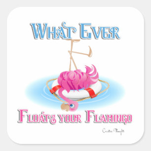 Sticker Carré Quoi qu'il flotte votre Flamant rose