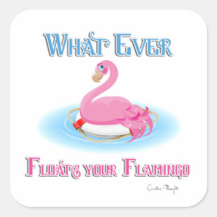 Sticker Carré Quoi qu'il flotte votre Flamant rose 2
