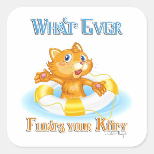 Sticker Carré Quoi qu'il flotte votre Kitty