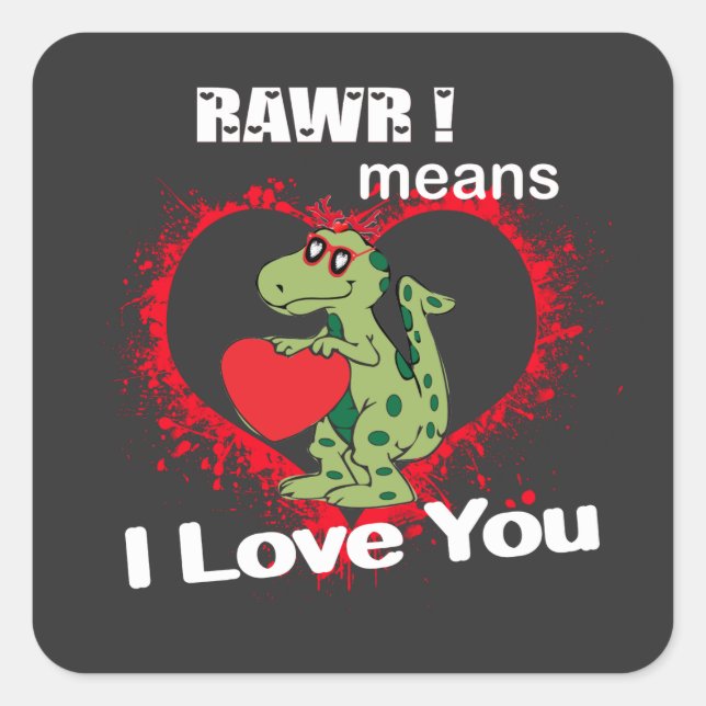 Sticker Carré rawr ! signifie que je t'aime en dinosaure (Devant)