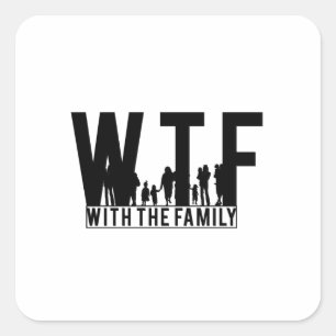 Sticker Carré regroupement familial WTF avec la famille