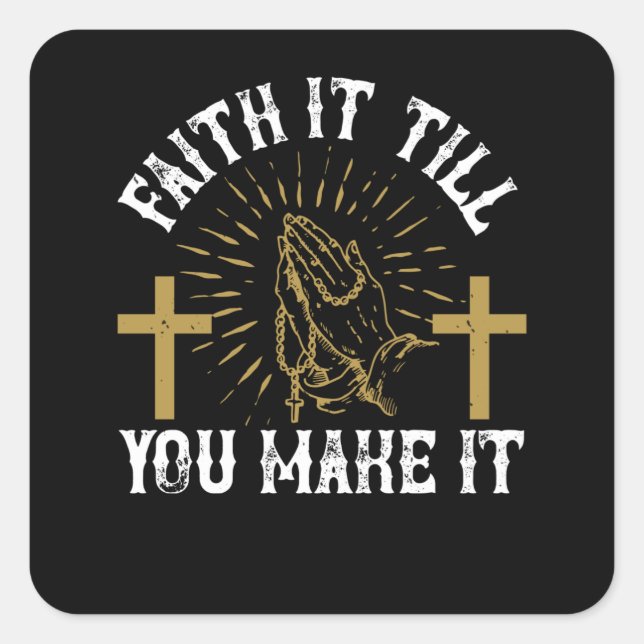 Sticker Carré Religion - La Foi Jusqu'À Ce Que Vous Le Faisiez (Devant)