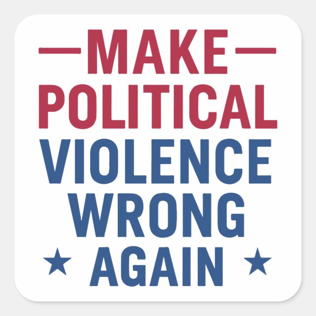 Sticker Carré Rendre la violence politique incorrecte (Devant)
